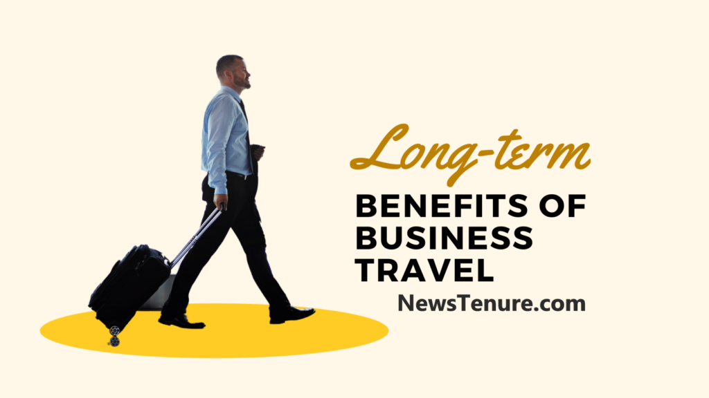 The Advantages of Business Travel